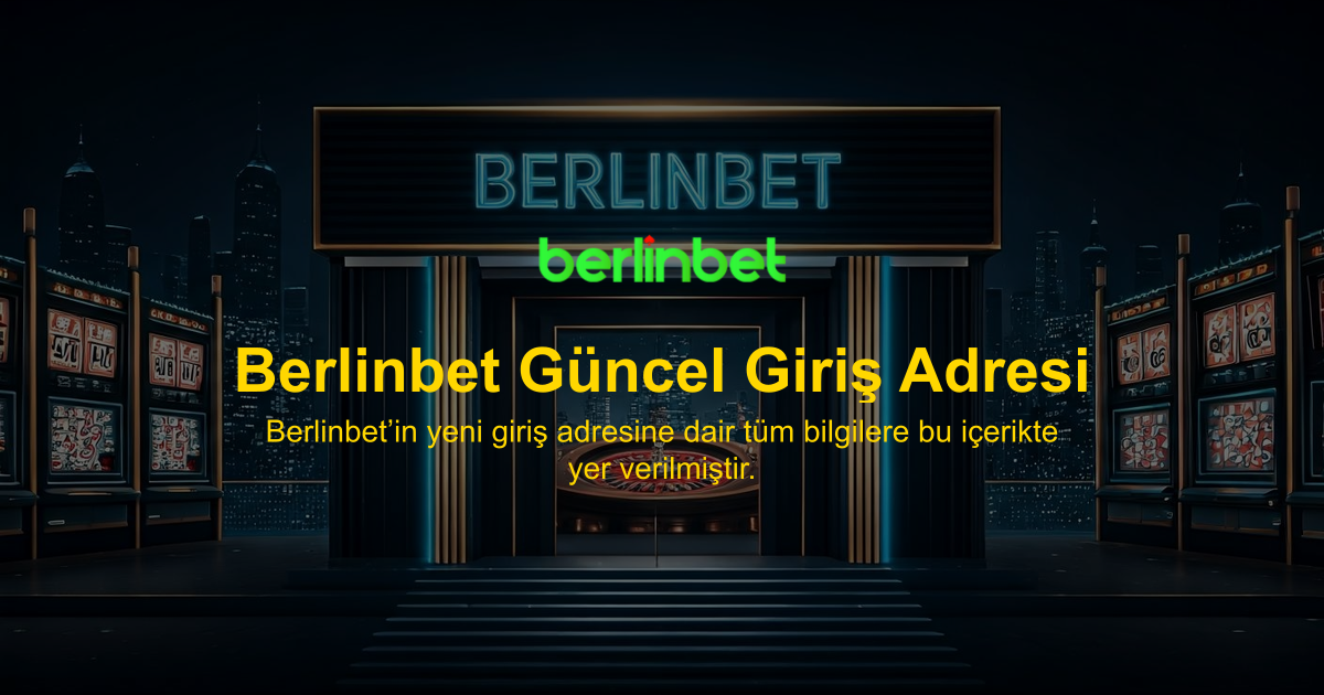Berlinbet Güncel Giriş Adresi