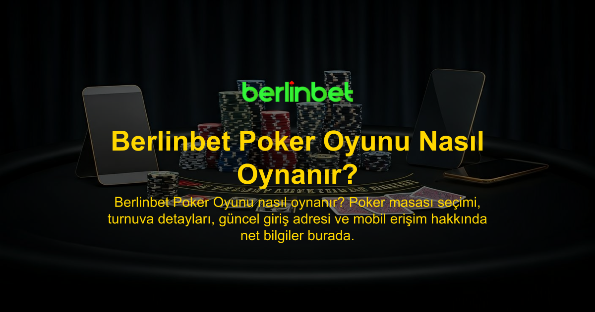 Berlinbet Poker Oyunu Nasıl Oynanır?