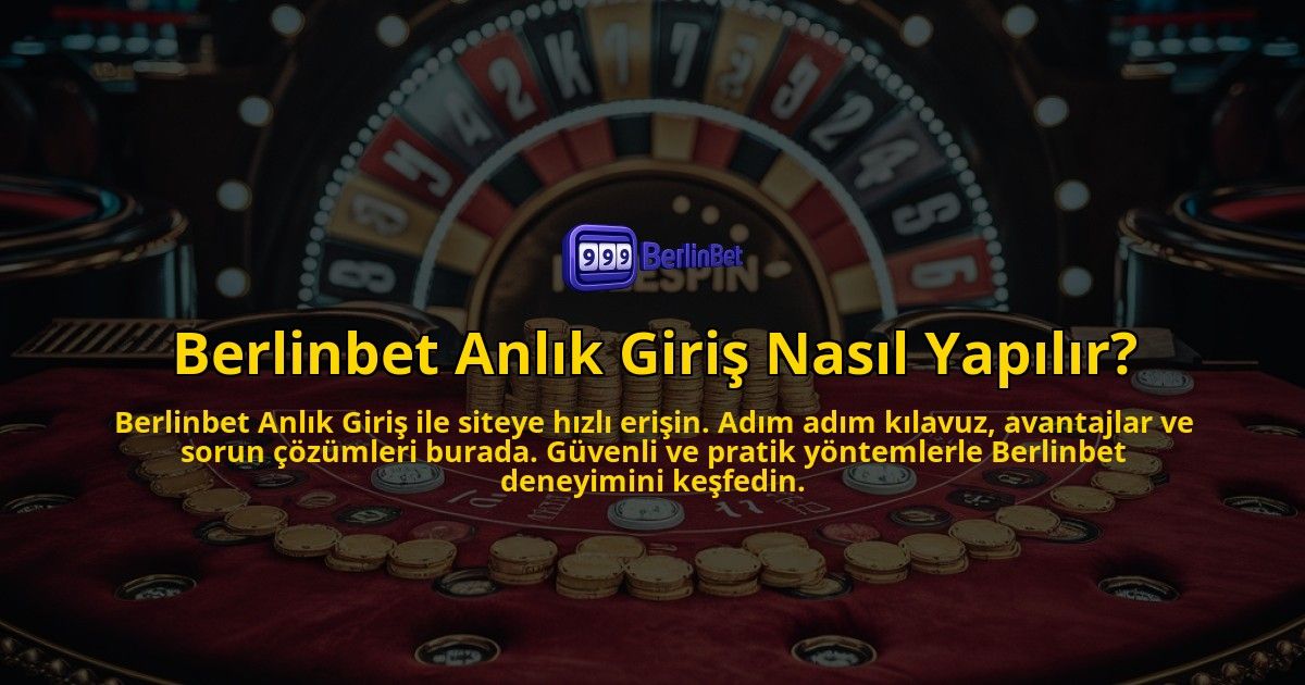 Berlinbet-Anlik-Giris-Nasil-Yapilir-overlay-1769026243.jpg