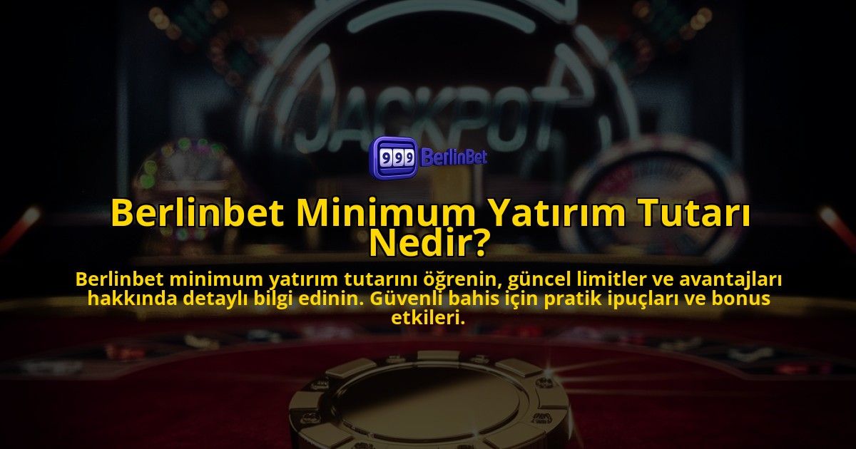 Berlinbet-Minimum-Yatirim-Tutari-Nedir-overlay-1769254356.jpg