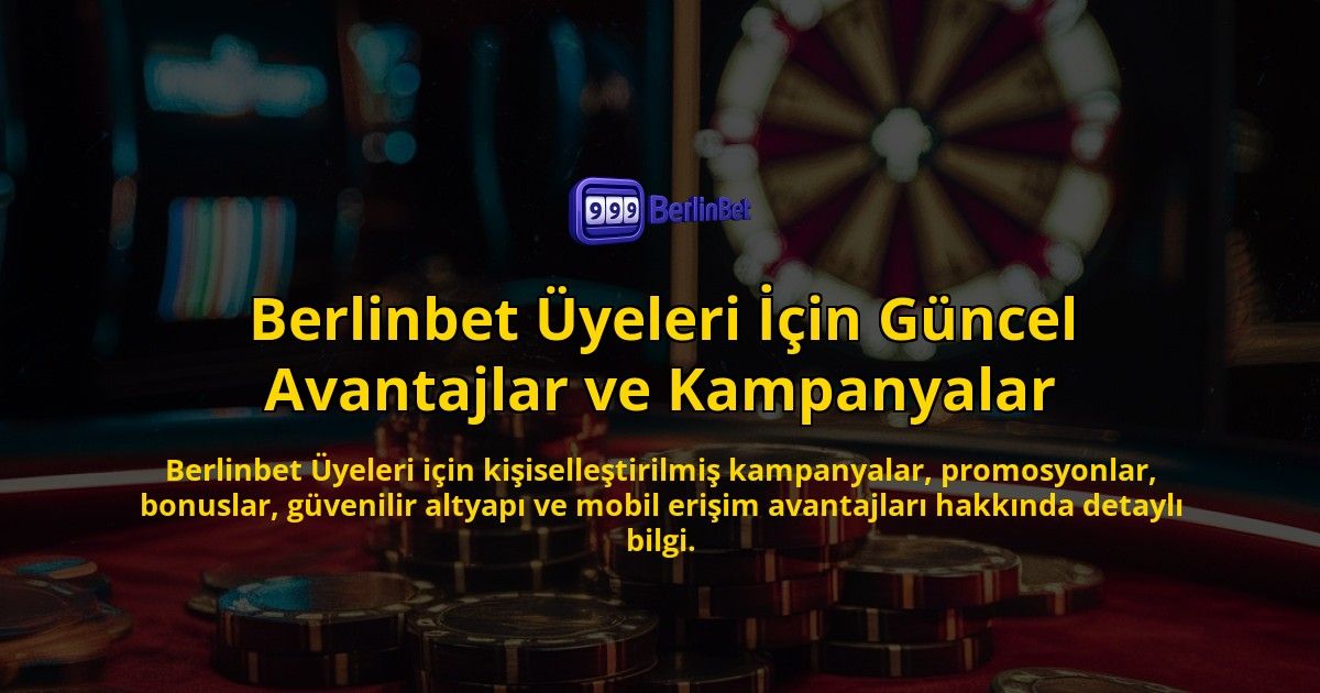 Berlinbet-yeleri-in-Gncel-Avantajlar-ve-Kampanyalar-overlay-1768157284.jpg