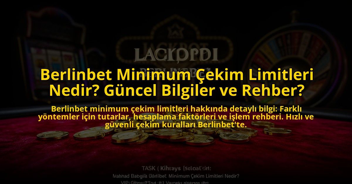 Berlinbet-Minimum-Cekim-Limitleri-Nedir-Guncel-Bilgiler-ve-Rehber-overlay-1773706563.jpg