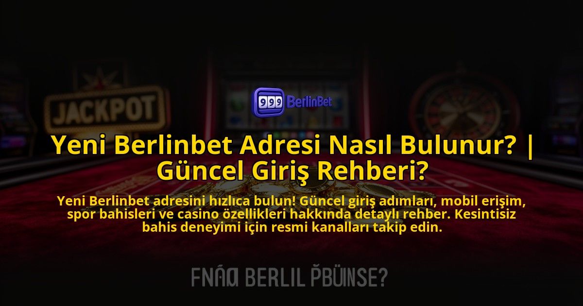 Yeni-Berlinbet-Adresi-Nasil-Bulunur-Guncel-Giris-Rehberi-overlay-1776637934.jpg