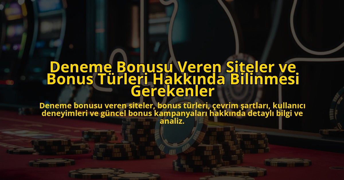 Deneme-Bonusu-Veren-Siteler-ve-Bonus-Turleri-Hakkinda-Bilinmesi-Gerekenler-overlay-1778192032.jpg